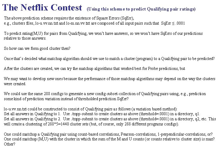 The Netflix Contest (Using this scheme to predict Qualifying pair ratings) The above prediction