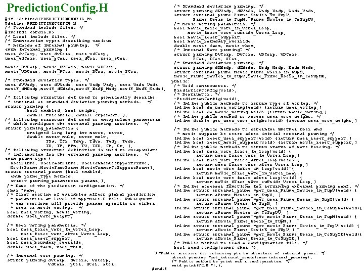 Prediction. Config. H #if !defined(PREDICTIONCONFIG_H) #define PREDICTIONCONFIG_H /* Standard include files. */ #include <stdio.