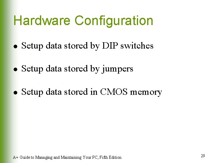 Hardware Configuration l Setup data stored by DIP switches l Setup data stored by Hardware Configuration l Setup data stored by DIP switches l Setup data stored by