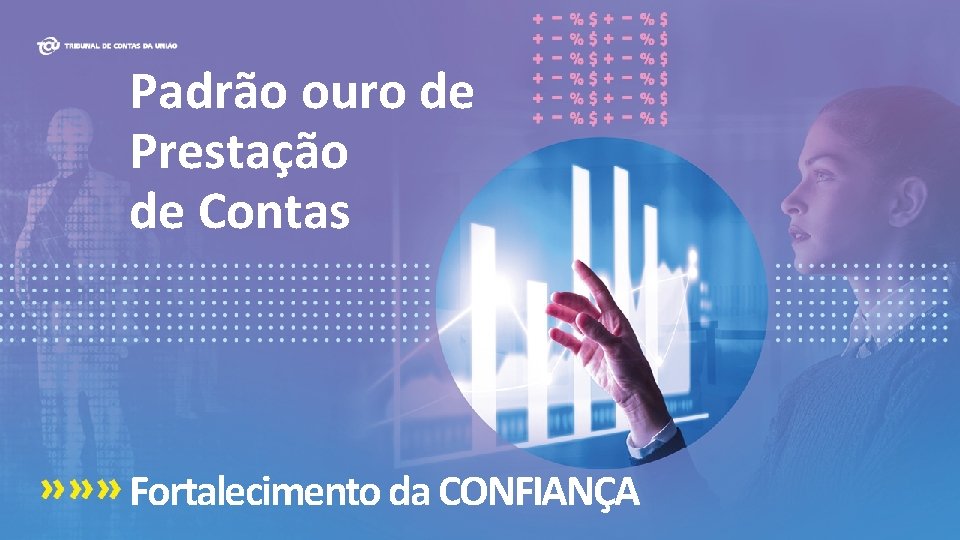 Padrão ouro de Prestação de Contas Fortalecimento da CONFIANÇA 29 