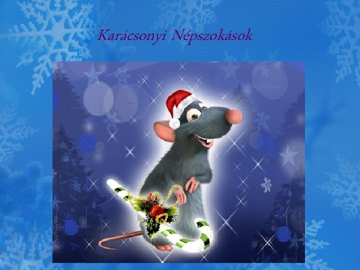 Karácsonyi Népszokások Karácsonyi Népszokások