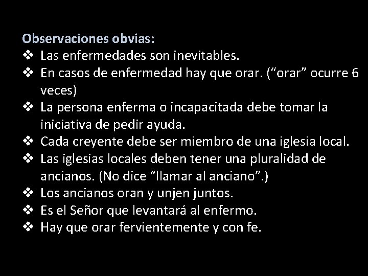 Observaciones obvias: v Las enfermedades son inevitables. v En casos de enfermedad hay que