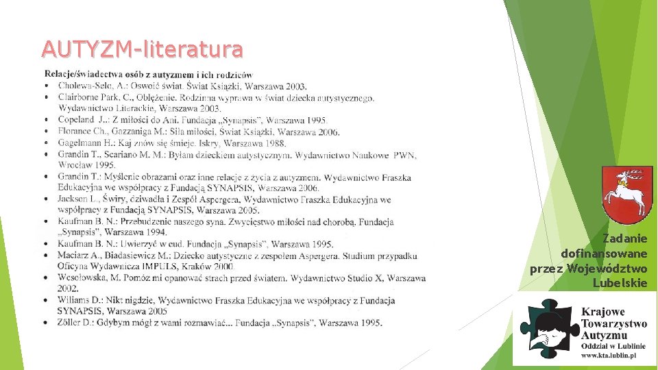 AUTYZM-literatura Zadanie dofinansowane przez Województwo Lubelskie Krajowe Towarzystwo Autyzmu Oddział w Lublinie 