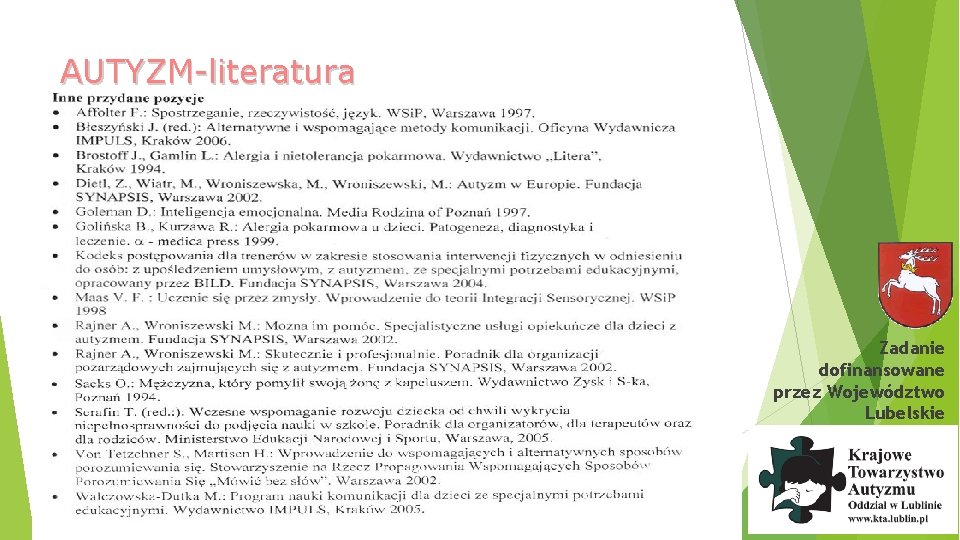 AUTYZM-literatura Zadanie dofinansowane przez Województwo Lubelskie Krajowe Towarzystwo Autyzmu Oddział w Lublinie 