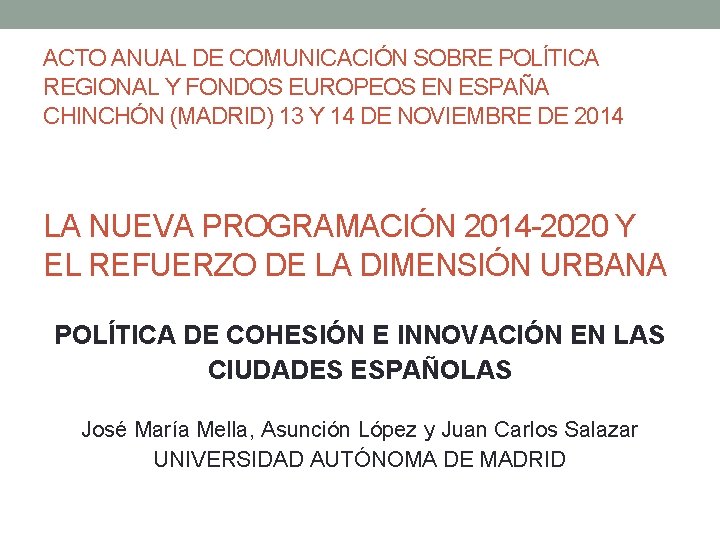 ACTO ANUAL DE COMUNICACIÓN SOBRE POLÍTICA REGIONAL Y FONDOS EUROPEOS EN ESPAÑA CHINCHÓN (MADRID)