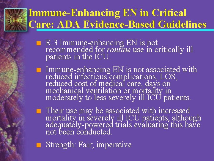 Immune-Enhancing EN in Critical Care: ADA Evidence-Based Guidelines n R. 3 Immune-enhancing EN is