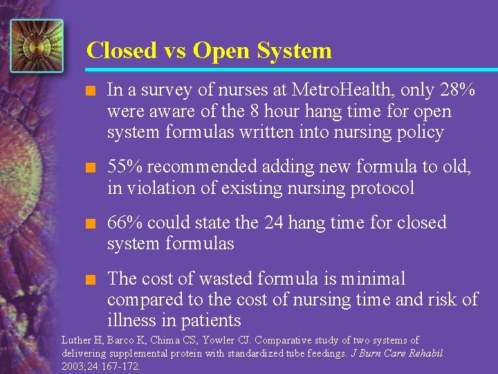 Closed vs Open System n In a survey of nurses at Metro. Health, only