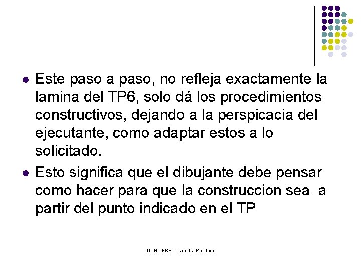 l l Este paso a paso, no refleja exactamente la lamina del TP 6,