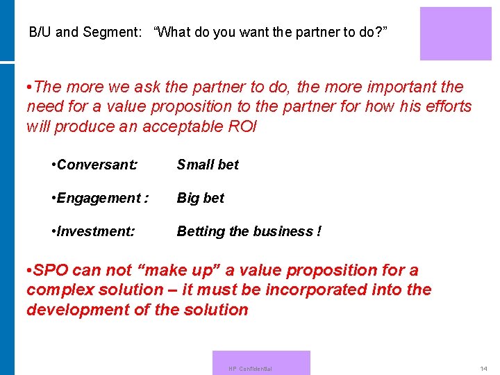 B/U and Segment: “What do you want the partner to do? ” • The