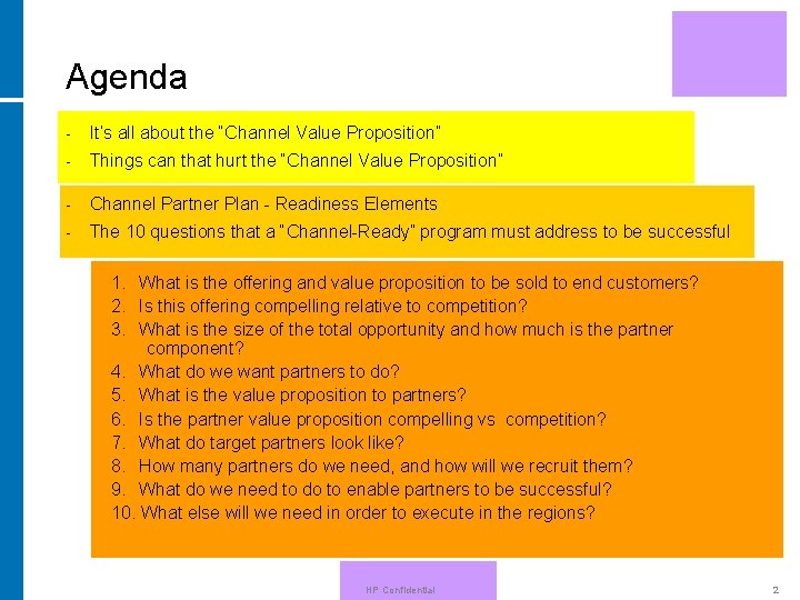 Agenda - It’s all about the “Channel Value Proposition” - Things can that hurt