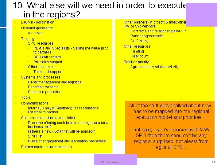 10. What else will we need in order to execute in the regions? •