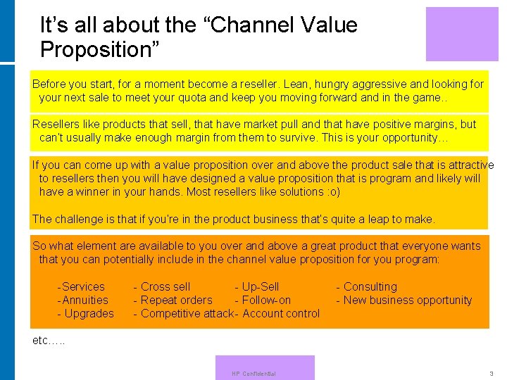 It’s all about the “Channel Value Proposition” Before you start, for a moment become
