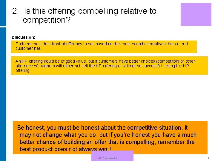 2. Is this offering compelling relative to competition? Discussion: • Partners must decide what