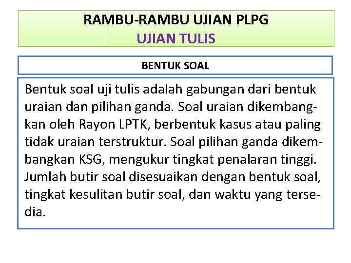 RAMBU-RAMBU UJIAN PLPG UJIAN TULIS BENTUK SOAL Bentuk soal uji tulis adalah gabungan dari