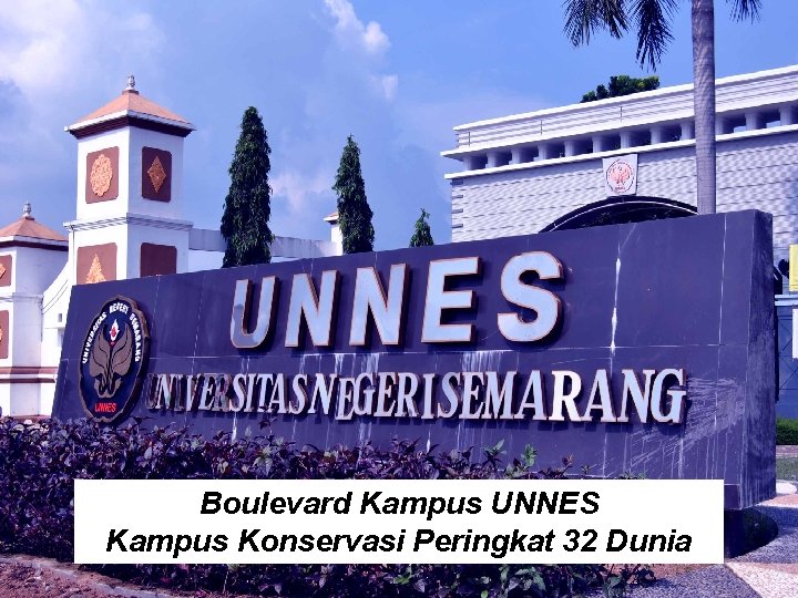 Boulevard Kampus UNNES Kampus Konservasi Peringkat 32 Dunia 