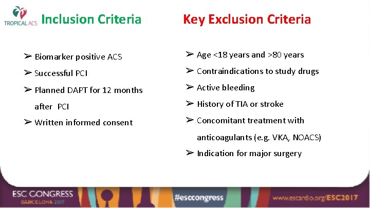 Inclusion Criteria Key Exclusion Criteria ➢ Biomarker positive ACS ➢ Age <18 years and