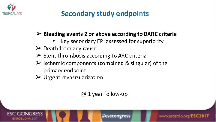 Secondary study endpoints ➢ Bleeding events 2 or above according to BARC criteria •