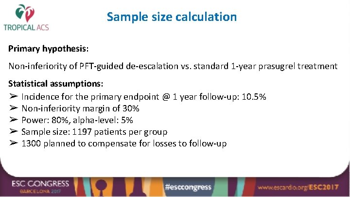 Sample size calculation Primary hypothesis: Non-inferiority of PFT-guided de-escalation vs. standard 1 -year prasugrel