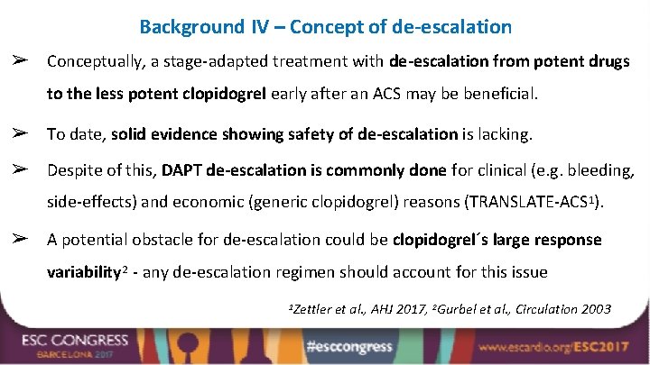 Background IV – Concept of de-escalation ➢ Conceptually, a stage-adapted treatment with de-escalation from