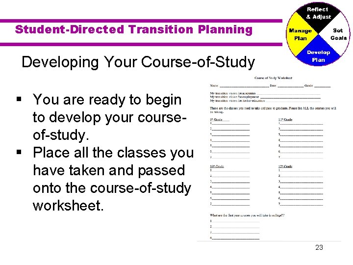 Student-Directed Transition Planning Developing Your Course-of-Study § You are ready to begin to develop