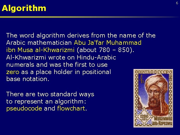 Algorithm The word algorithm derives from the name of the Arabic mathematician Abu Ja'far