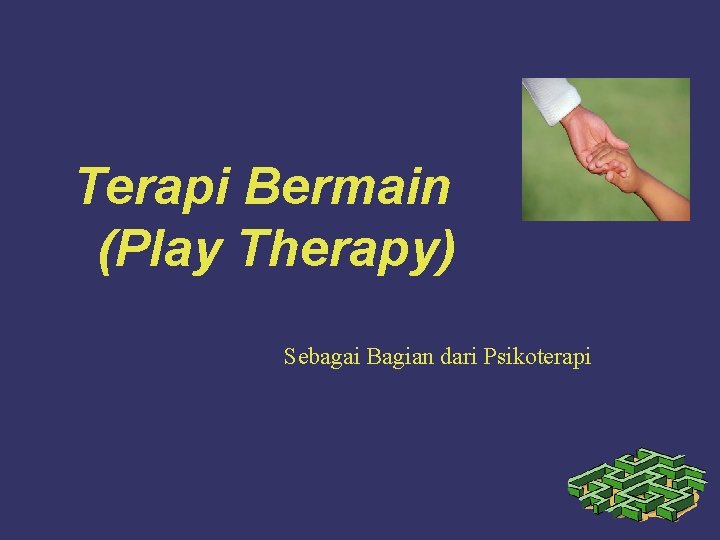 Terapi Bermain (Play Therapy) Sebagai Bagian dari Psikoterapi 