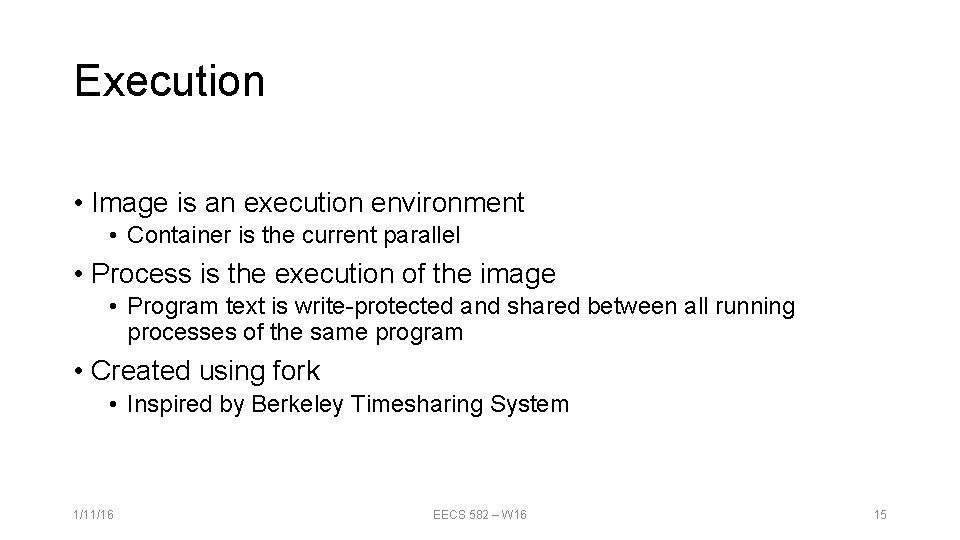 Execution • Image is an execution environment • Container is the current parallel • Execution • Image is an execution environment • Container is the current parallel •