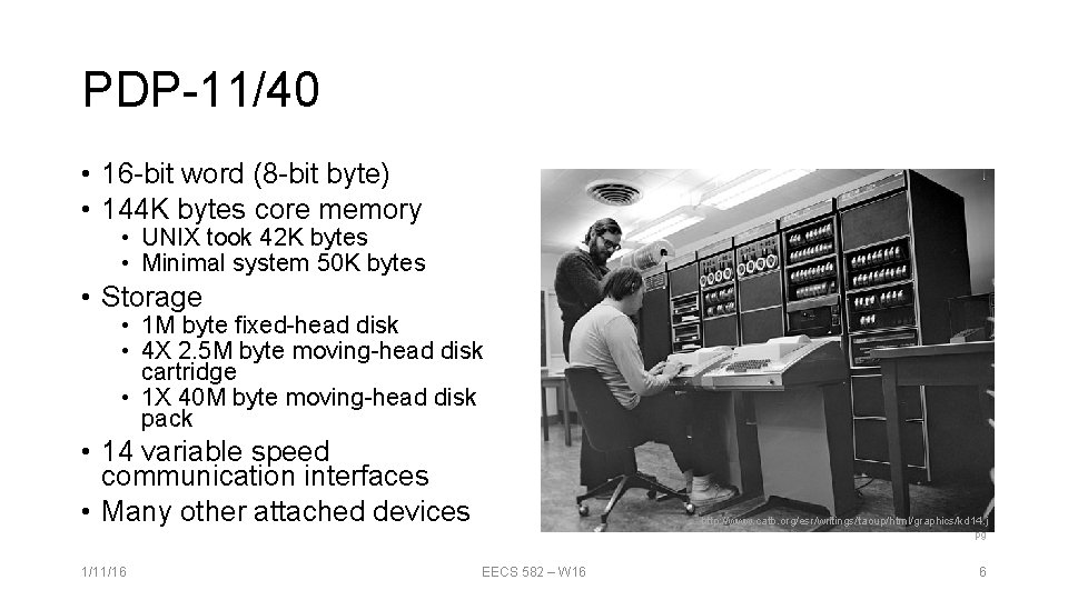 PDP-11/40 • 16 -bit word (8 -bit byte) • 144 K bytes core memory PDP-11/40 • 16 -bit word (8 -bit byte) • 144 K bytes core memory