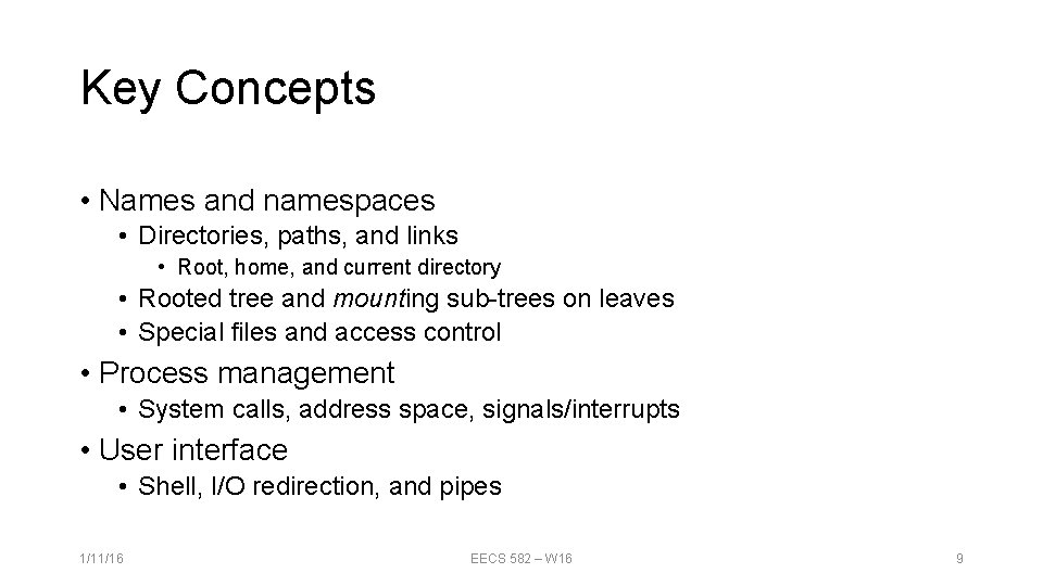Key Concepts • Names and namespaces • Directories, paths, and links • Root, home, Key Concepts • Names and namespaces • Directories, paths, and links • Root, home,