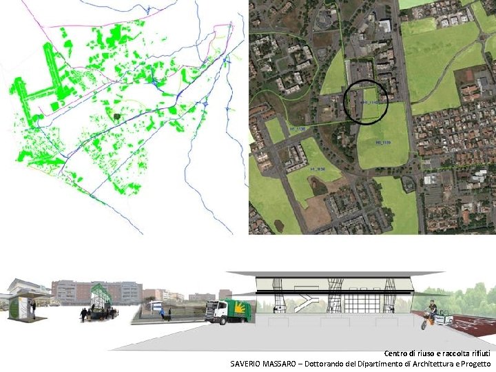 Centro di riuso e raccolta rifiuti SAVERIO MASSARO – Dottorando del Dipartimento di Architettura