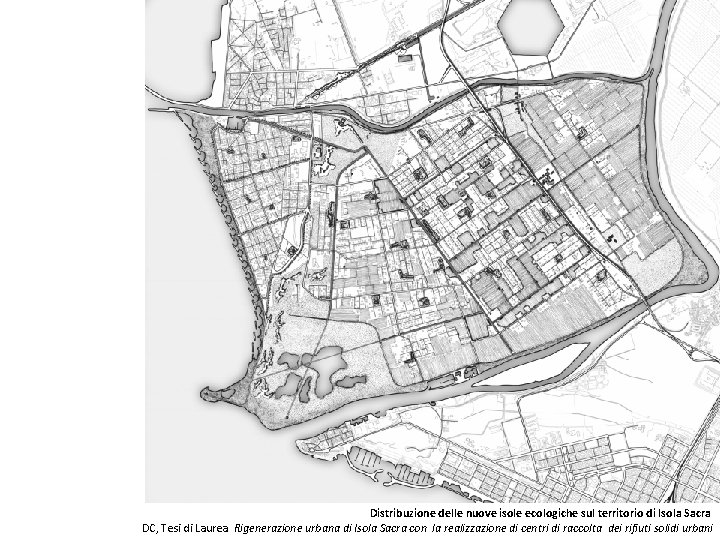 Distribuzione delle nuove isole ecologiche sul territorio di Isola Sacra DC, Tesi di Laurea