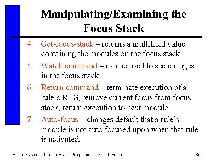 Manipulating/Examining the Focus Stack 4. Get-focus-stack – returns a multifield value containing the modules