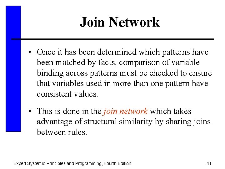 Join Network • Once it has been determined which patterns have been matched by