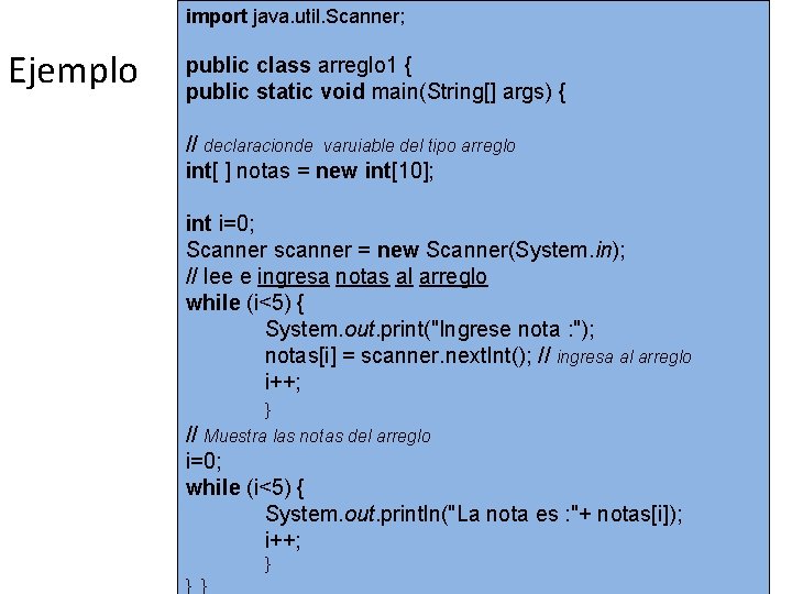import java. util. Scanner; Ejemplo public class arreglo 1 { public static void main(String[]
