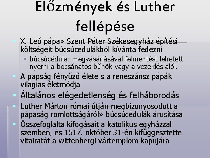 Előzmények és Luther fellépése § X. Leó pápa» Szent Péter Székesegyház építési költségeit búcsúcédulákból