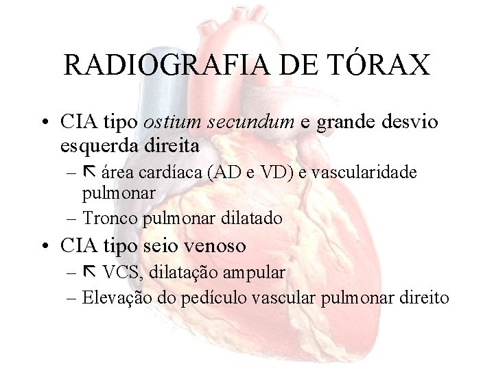 RADIOGRAFIA DE TÓRAX • CIA tipo ostium secundum e grande desvio esquerda direita –