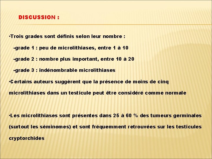 DISCUSSION : • Trois grades sont définis selon leur nombre : -grade 1 :