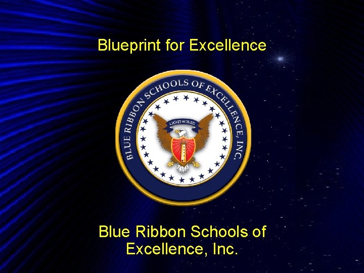 Blueprint for Excellence Blue Ribbon Schools of Excellence, Inc. - 2007 