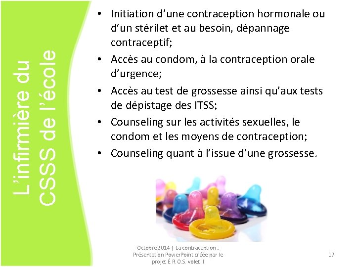 L’infirmière du CSSS de l’école • Initiation d’une contraception hormonale ou d’un stérilet et