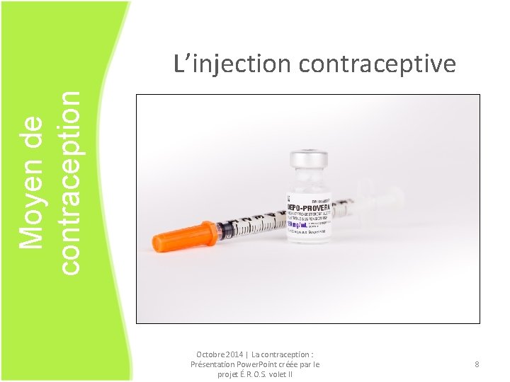 Moyen de contraception L’injection contraceptive Octobre 2014 | La contraception : Présentation Power. Point