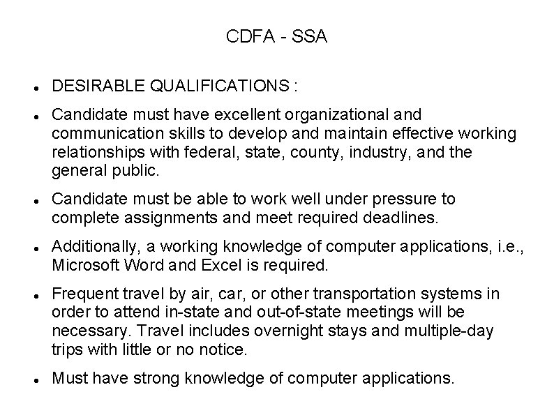CDFA - SSA DESIRABLE QUALIFICATIONS : Candidate must have excellent organizational and communication skills