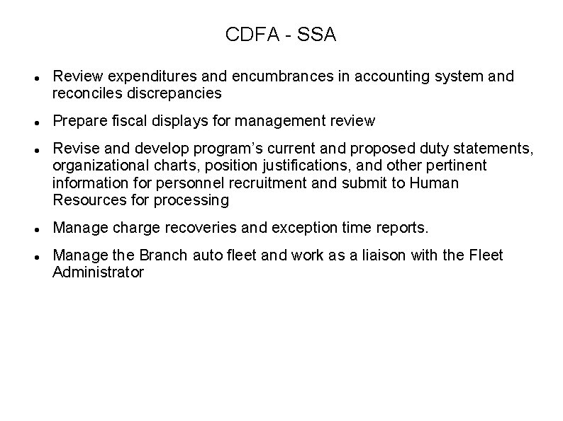 CDFA - SSA Review expenditures and encumbrances in accounting system and reconciles discrepancies Prepare