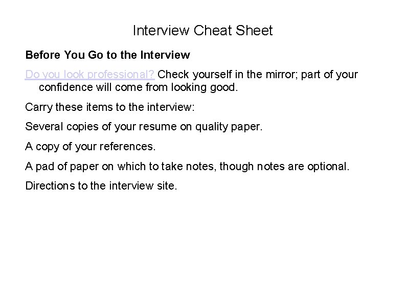 Interview Cheat Sheet Before You Go to the Interview Do you look professional? Check