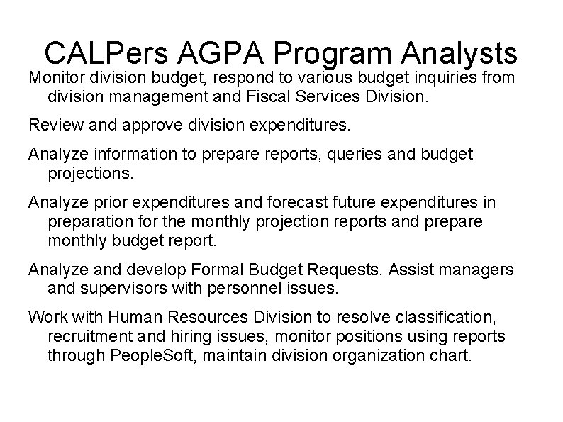 CALPers AGPA Program Analysts Monitor division budget, respond to various budget inquiries from division