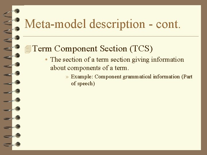 Meta-model description - cont. 4 Term Component Section (TCS) • The section of a Meta-model description - cont. 4 Term Component Section (TCS) • The section of a