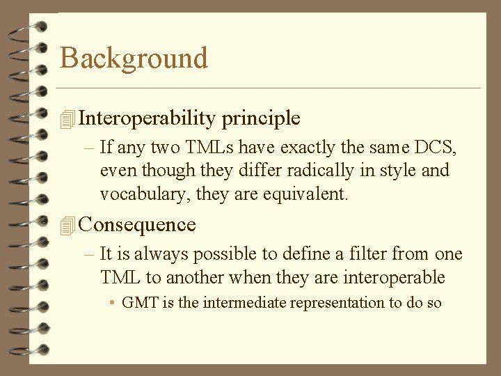 Background 4 Interoperability principle – If any two TMLs have exactly the same DCS, Background 4 Interoperability principle – If any two TMLs have exactly the same DCS,