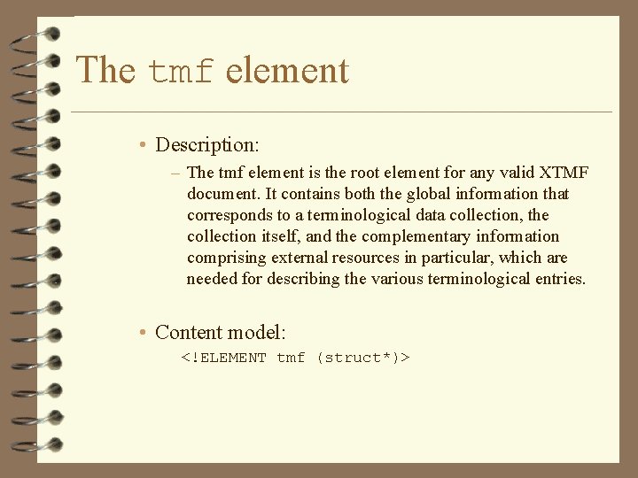 The tmf element • Description: – The tmf element is the root element for The tmf element • Description: – The tmf element is the root element for