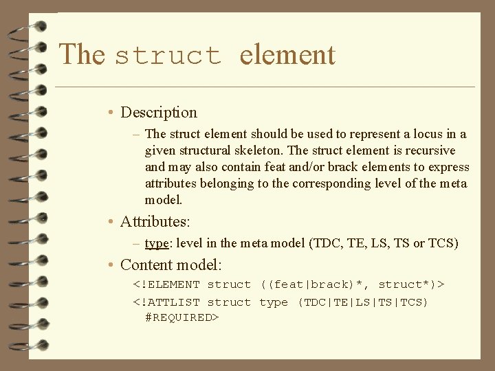 The struct element • Description – The struct element should be used to represent The struct element • Description – The struct element should be used to represent