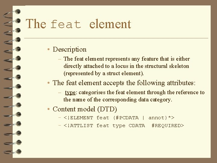 The feat element • Description – The feat element represents any feature that is The feat element • Description – The feat element represents any feature that is