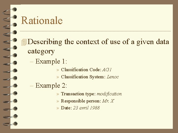 Rationale 4 Describing the context of use of a given data category – Example Rationale 4 Describing the context of use of a given data category – Example